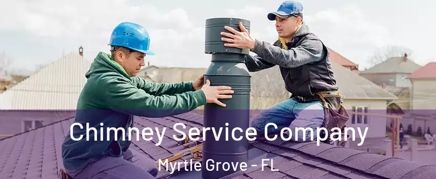 Chimney Service Company Myrtle Grove - FL
